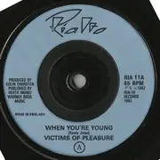 7inch Vinyl Single - Victims Of Pleasure - When You're Young