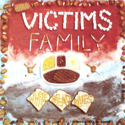 Victims Family - White Bread Blues / Things I Hate To Admit