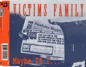 Victim's Family - Maybe If I...