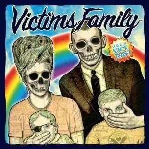 Victims Family - Have A Nice Day
