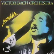 Victor Bach - Incredible