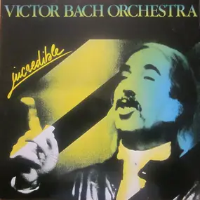 Victor Bach - Incredible