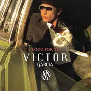 Víctor García - Loco por Ti