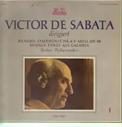 Brahms, Kodály/Victor de Sabata, Berliner Philharmoniker - Victor De Sabata Dirigiert Brahms: Symphonie Nr. 4 E-Moll Op.98 ; Kodaly: Tanze Aus Galanta
