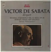 Victor De Sabata , Johannes Brahms , Zoltán Kodály - Victor De Sabata Dirigiert Brahms: Symphonie Nr. 4 E-Moll Op.98 ; Kodaly: Tanze Aus Galanta