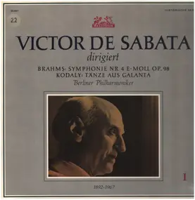 Victor De Sabata - Victor De Sabata Dirigiert Brahms: Symphonie Nr. 4 E-Moll Op.98 ; Kodaly: Tanze Aus Galanta