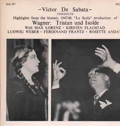 Victor De Sabata - Highlights from the historic 1947/48 La Scala production of Wagner: Tristan und Isolde
