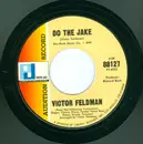 7inch Vinyl Single - Victor Feldman - Do The Jake / Have A Heart - non promo