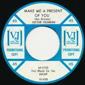 Victor Feldman - Make Me A Present Of You / Hard To Find