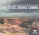 CD - Victor Krummenacher - Hard To See Trouble Coming - Digisleeve