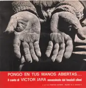 LP - Victor Jara - Pongo En Tus Manos Abiertas... - Il Canto Di Victor Jara Assassinato Dai Fascisti Cileni