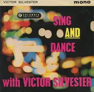 Victor Silvester And His Ballroom Orchestra ,Accompanied By The Rita Williams Singers - Sing And Dance With Victor Silvester