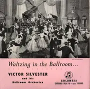 7inch Vinyl Single - Victor Silvester and His Ballroom Orchestra - Waltzing In The Ballroom