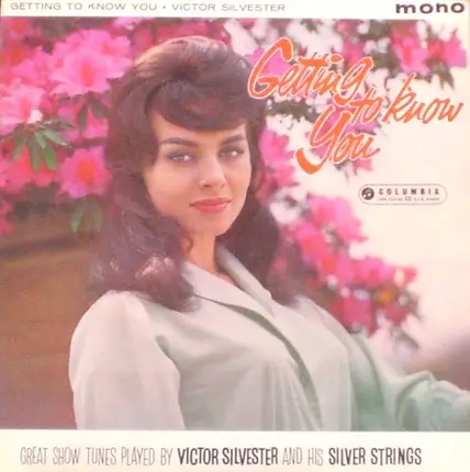 Victor Silvester and His Silver Strings - "Getting To Know You" Great Show Tunes Played By Victor Silvester And His Silver Strings