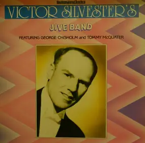 Victor Silvester's Jive Band - Victor Silvester's Jive Band featuring George Chrisholm and Tommy McQuater