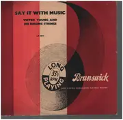 10'' - Victor Young And His Singing Strings - Say It With Music (Irving Berlin Compostions)