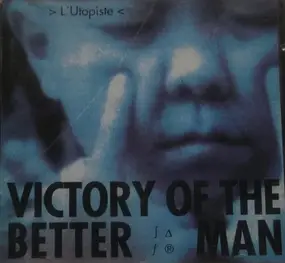 Victory of the Better Man - L'Utopiste