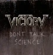 Victory - Don't Talk Science