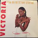 12inch Vinyl Single - Victoria - Too Much Is Not Enough