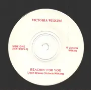 7inch Vinyl Single - Victoria Wilkins - Reachin' For You / You Are The Prize