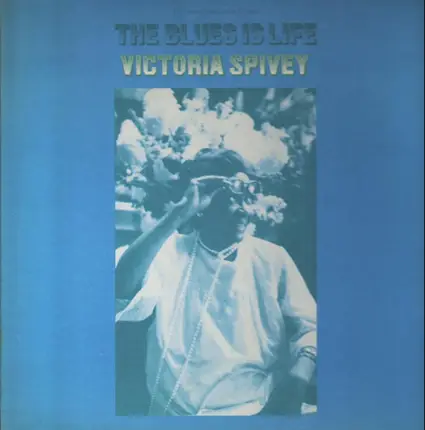 Victoria Spivey - The Blues Is Life