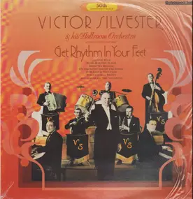 Victor Silvester & His Ballroom Orchestra - Get Rhythm In Your Feet