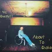 Vic Chesnutt - About to Choke