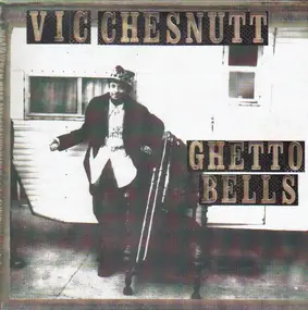 Vic Chesnutt - Ghetto Bells