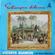 Vicente Bianchi Y Su Orquesta - Estampas Chilenas