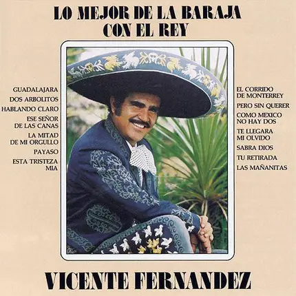 Vicente Fernandez - Lo Mejor De La Baraja Con El Rey