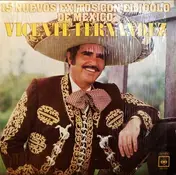 Vicente Fernández - 15 Nuevos Exitos Con El Idolo De Mexico