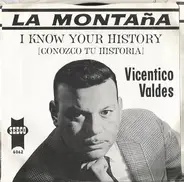 Vicentico Valdés - La Montaña / I Know Your History