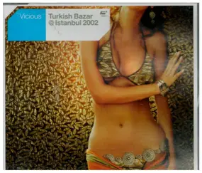 the vicious - Turkish Bazar at Istanbul 2002
