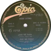 12inch Vinyl Single - Vicio Latino - ¿Qué Me Pasa, Qué Me Pasa?
