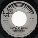 7inch Vinyl Single - Vicki Britton - Hatful Of Nickels / Flight 309 To Tennessee