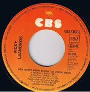 7inch Vinyl Single - Vicky Leandros - Wer Weint Denn Schon Um Einen Mann