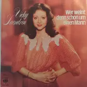 7inch Vinyl Single - Vicky Leandros - Wer Weint Denn Schon Um Einen Mann