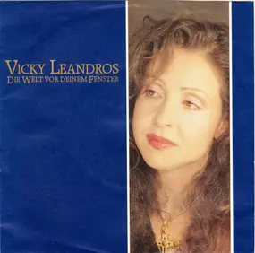 Vicky Leandros - Die Welt Vor Deinem Fenster