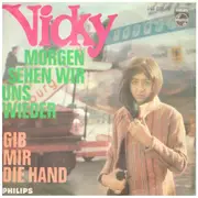 7inch Vinyl Single - Vicky Leandros - Morgen Sehen Wir Uns Wieder / Gib Mir Die Hand