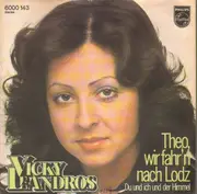 7inch Vinyl Single - Vicky Leandros - Theo, Wir Fahr'n Nach Lodz / Du Und Ich Und Der Himmel
