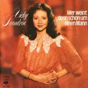 7inch Vinyl Single - Vicky Leandros - Wer Weint Denn Schon Um Einen Mann