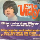 7inch Vinyl Single - Vicky Leandros - Blau Wie Das Meer / Nie Mehr Scheint Mir Die Sonne So Hell