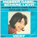 7inch Vinyl Single - Vicky Leandros - Messer, Gabel, Schere, Licht / Wann Wird Das Sein, Dream Boy