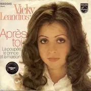 7'' - Vicky Leandros - Après Toi / La Poupée, Le Prince Et La Maison