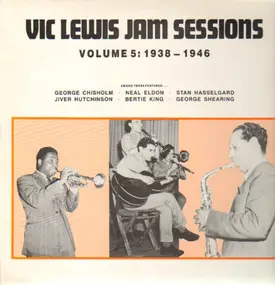 VIC LEWIS - Jam Sessions Volume 5: 1938 - 1946