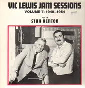 VIC LEWIS - Jam Sessions Volume 7: 1948 - 1954 play Stan Kenton