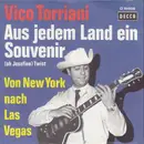 7inch Vinyl Single - Vico Torriani - Aus Jedem Land Ein Souvenir (Oh Josefine)