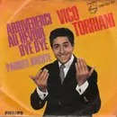 7inch Vinyl Single - Vico Torriani - Arrivederci, Au Revoir, Bye Bye