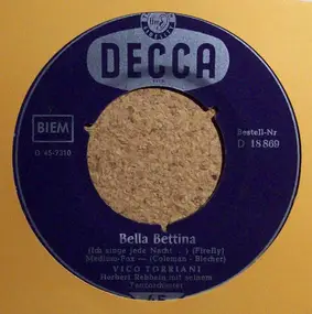 Vico Torriani - Bella Bettina (Ich Singe Jede Nacht . . .)