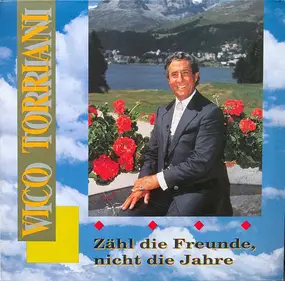 Vico Torriani - Zähl' Die Freunde, Nicht Die Jahre